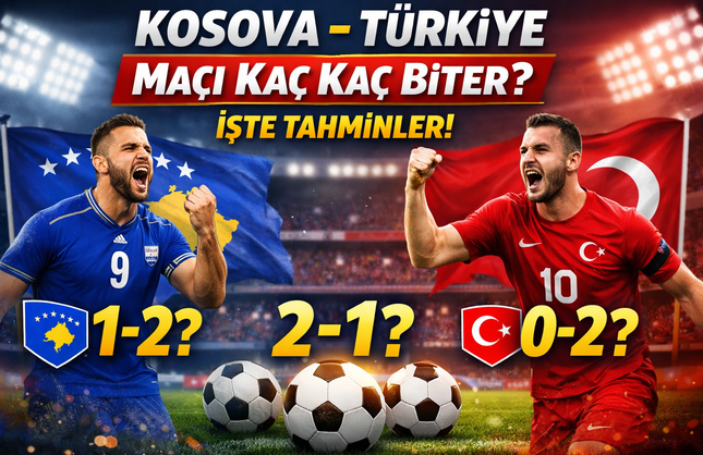 Kosova - Türkiye Maçı Kaç Kaç Biter? İşte Tahminler!