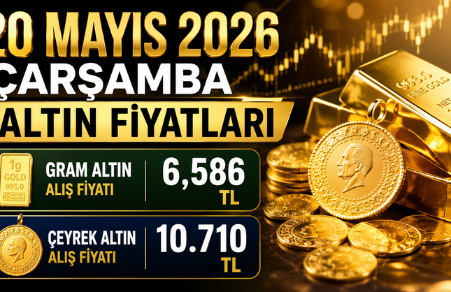 20 Mayıs 2026 Çarşamba Altın Fiyatları, Altın Ne Kadar? Gram ve Çeyrek Altın