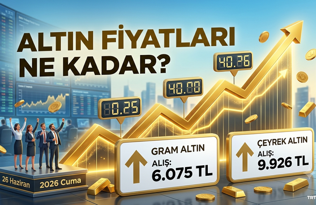 26 Haziran 2026 Cuma Altın Fiyatları Ne Kadar?