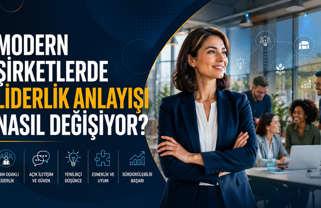 Modern Şirketlerde Liderlik Anlayışı Nasıl Değişiyor?