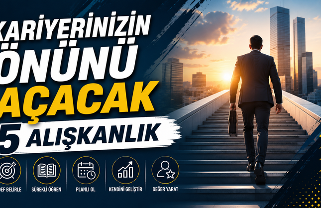 Kariyerinizin Önünü Açacak 5 Alışkanlık