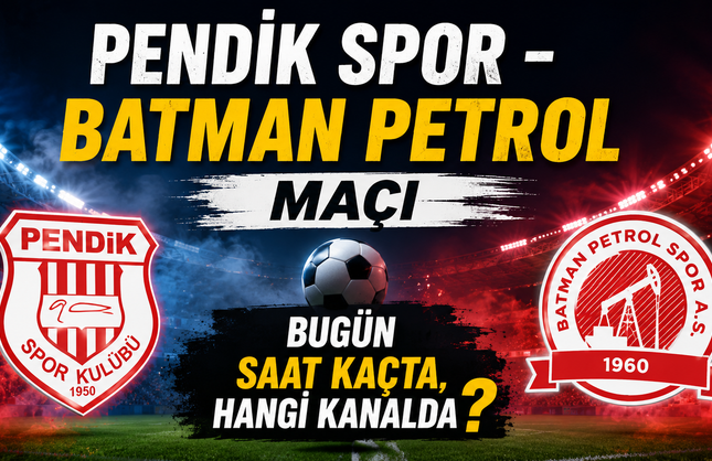 Pendik Spor – Batman Petrol Maçı Bugün Saat Kaçta, Hangi Kanalda?
