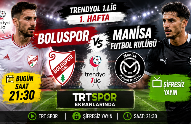 Boluspor – Manisa Futbol Kulübü Trendyol 1. Lig 1. Hafta Maçı Bugün Saat Kaçta? Şifreli Mi? Hangi Kanalda?