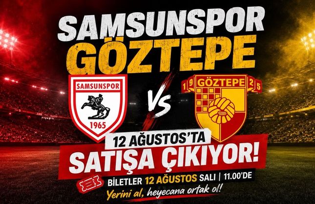 Samsunspor-Göztepe Maçı Biletleri Ne Zaman Satışa Çıkıyor? Fiyatlar Belli Oldu