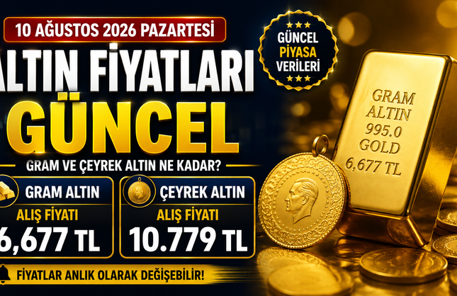 10 Ağustos 2026 Pazartesi Altın Fiyatları Güncel, Gram Ve Çeyrek Altın Ne Kadar?