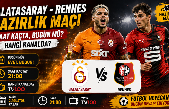 Galatasaray - Rennes Hazırlık Maçı Saat Kaçta, Bugün Mü? Hangi Kanalda? Galatasaray Maçı İşte Detaylar