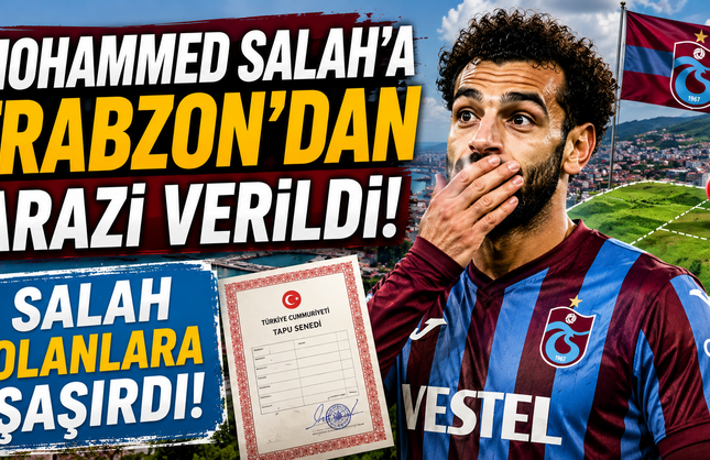 Mohammed Salah'a Trabzon'dan Arazi Verildi! Salah Olanlara Şaşırdı!