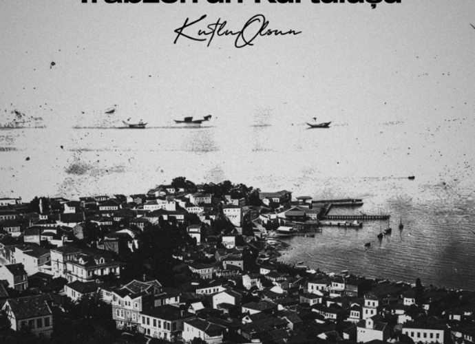 24 Şubat 1918 Tarihinin Trabzon’daki Önemi Nedir?