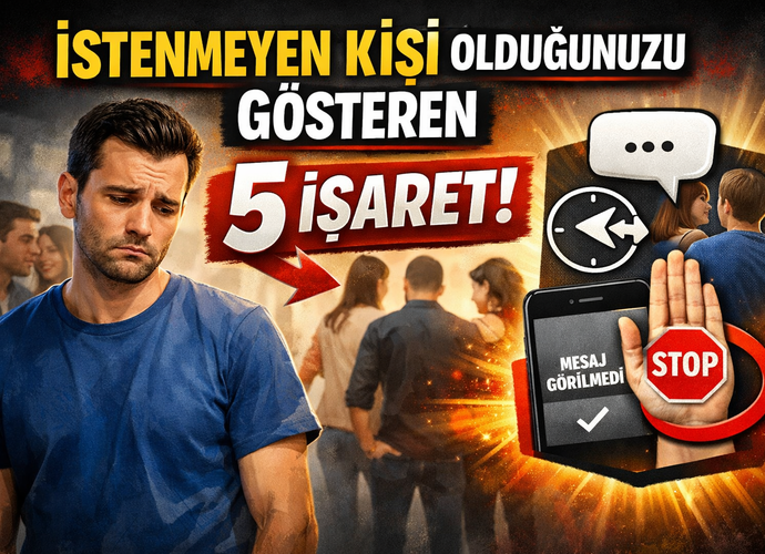 İstenmeyen Kişi Olduğunuzu Gösteren 5 İşaret