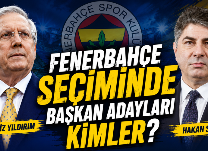 Fenerbahçe Seçiminde Başkan Adayları Kimler?