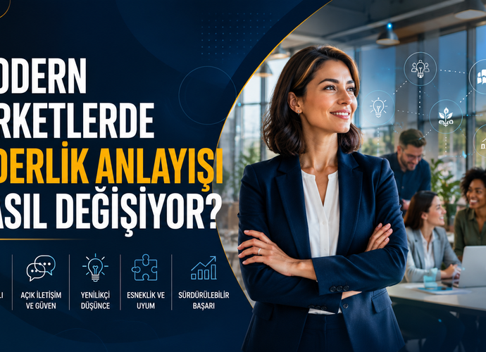 Modern Şirketlerde Liderlik Anlayışı Nasıl Değişiyor?
