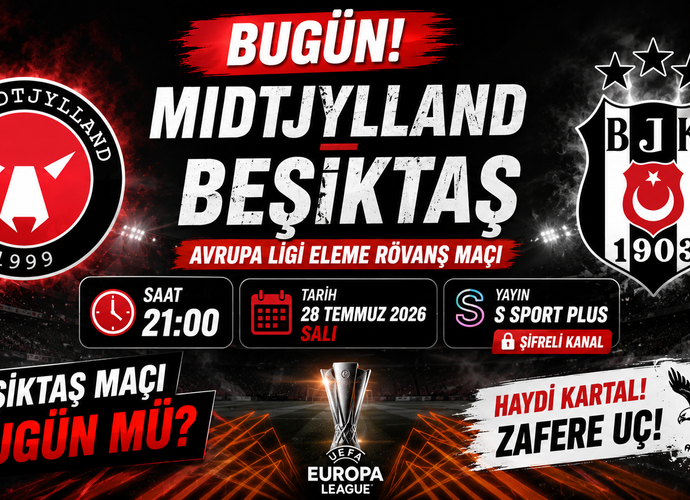 Midtjylland - Beşiktaş Avrupa Ligi Eleme Rövanş Maçı Bugün Saat Kaçta, Hangi Kanalda? Beşiktaş Maçı Bugün Mü?