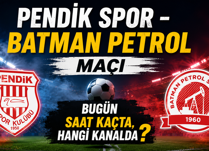 Pendik Spor – Batman Petrol Maçı Bugün Saat Kaçta, Hangi Kanalda?