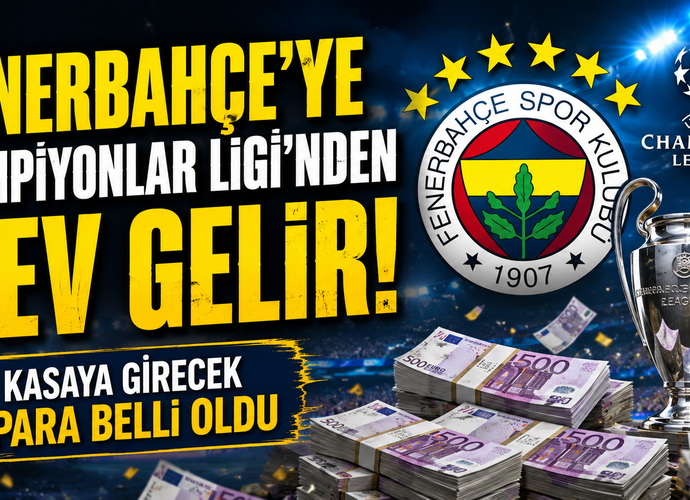 Fenerbahçe'ye Şampiyonlar Ligi'nden Dev Gelir! Kasaya Girecek Para Belli Oldu