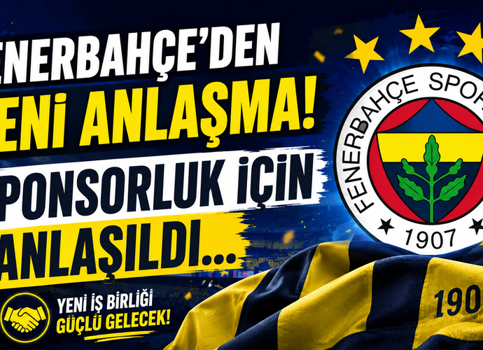 Fenerbahçe’den Yeni Anlaşma! Sponsorluk İçin Anlaşıldı...
