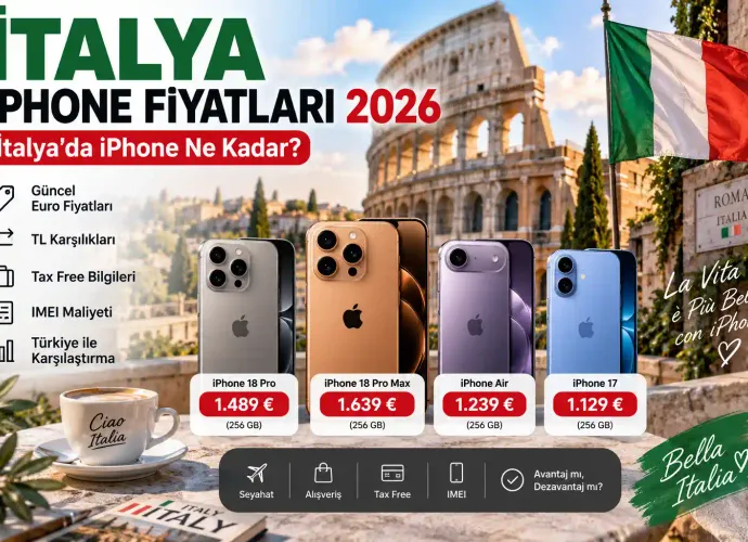 İtalya iPhone Fiyatları 2026: Güncel 18 Pro, Pro Max, Duo ve 17 Fiyatları