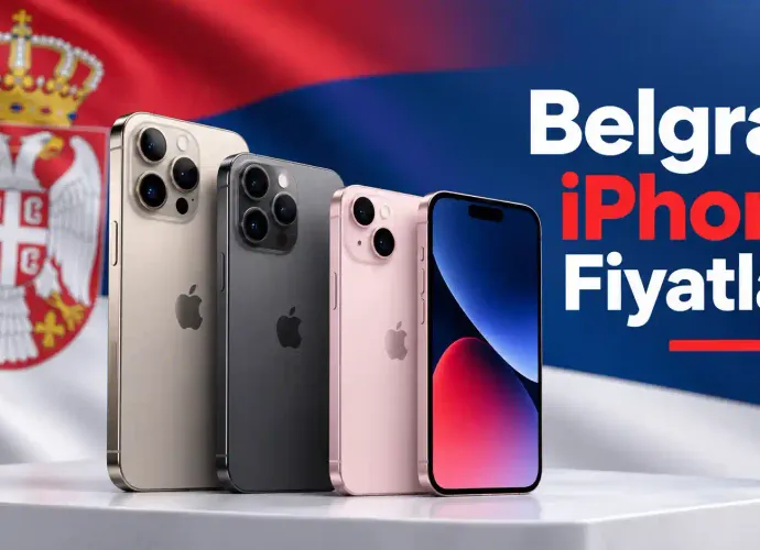 Sırbistan iPhone Fiyatları 2026: Belgrad’da iPhone 18 Almak Ucuz mu?
