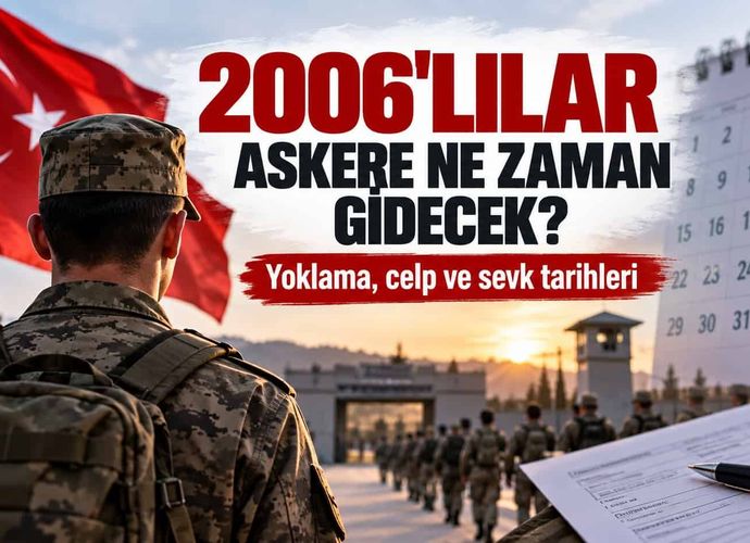 2006'lılar Askere Ne Zaman, Hangi Yılda Gidecek? Askere Gitmeye Kaç Gün Kaldı?