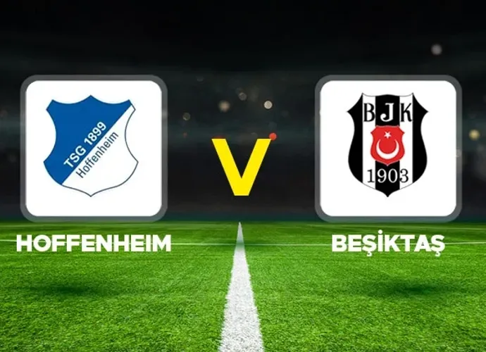 Hoffenheim - Beşiktaş Maç Sonucu: 2-3 ! Golleri Kim Attı? Maç Özeti ve Önemli Anlar