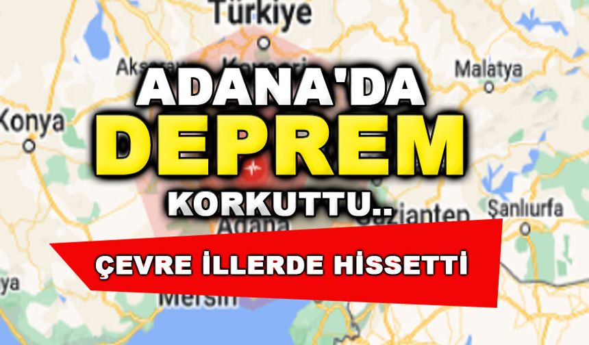 Sondakika Haberi Adana Seyhan'da 4,6 şiddetinde deprem