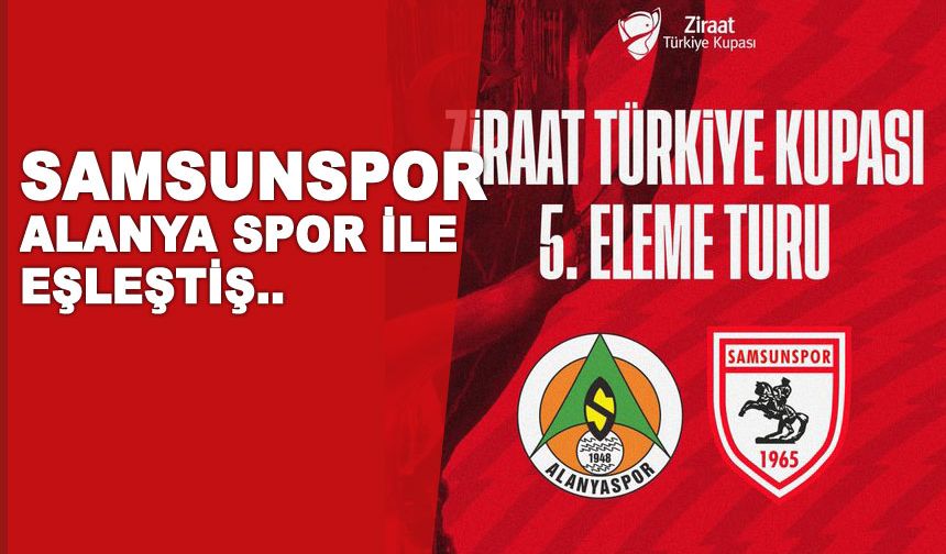 Ziraat Türkiye Kupası 5. Turda Akdeniz ekibi Alanyaspor ile eşleşti
