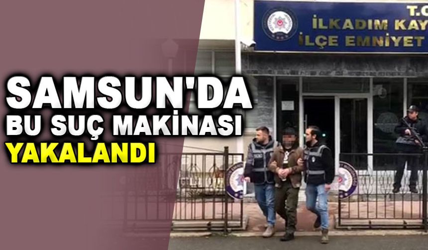 Samsun'da 110 suçtan 24 yıl 7 ay hapis cezası bulunan şahıs yakalandı