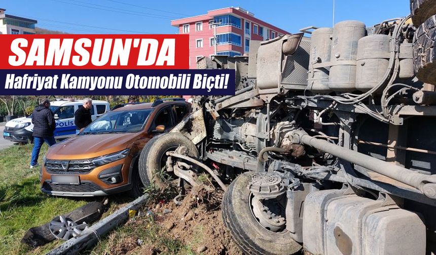 Samsun'da Hafriyat Kamyonu Otomobili Biçti! Yaralılar var..!
