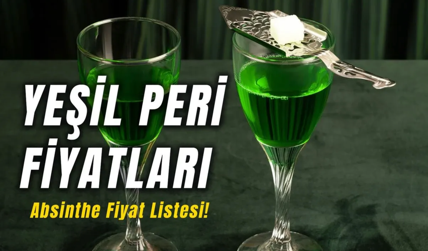 Yeşil Peri Absent Fiyat Listesi - Absinthe Fiyatları 2024(Güncel Liste)!