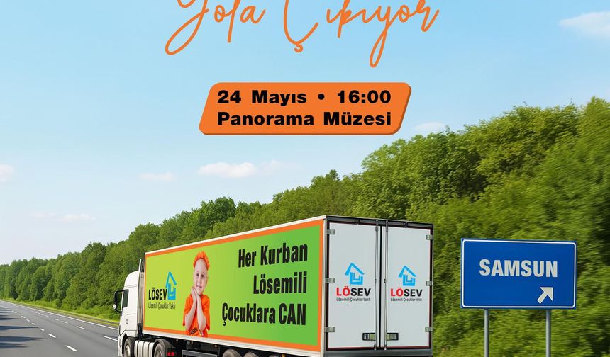 LÖSEV İYİLİKLER TIRI YOLA ÇIKIYOR  Yardımlar Deprem Bölgesine Ulaşacak