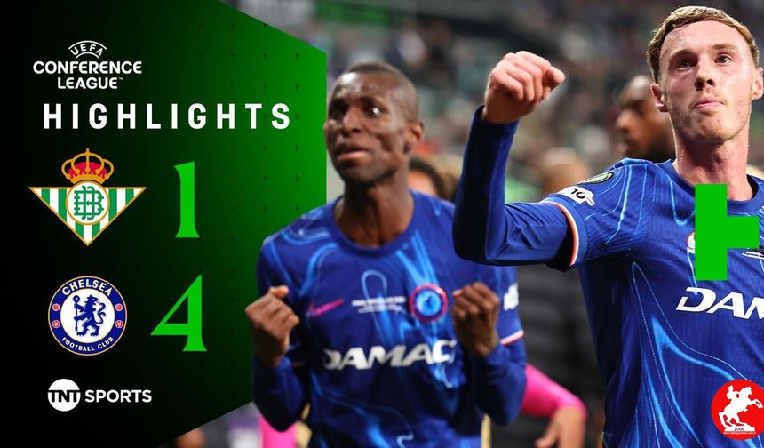 Video: Konferans Ligi Chelsea- Real Betis Maç Özeti