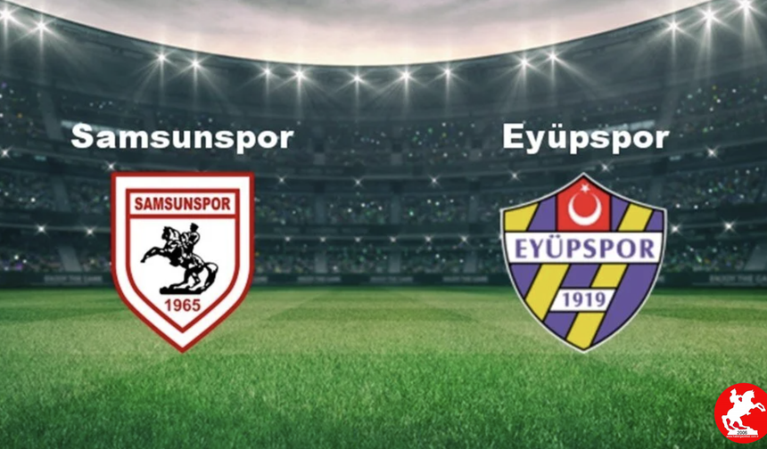 Samsunspor Evinde Eyüpspor'u Ağırlıyor! Kritik Maçın Tüm Detayları