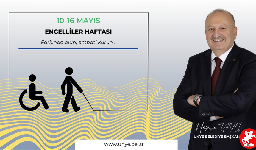 BAŞKAN TAVLI, "ÜNYE, ENGELLERİ DEĞİL, KALPLERİ BİRLEŞTİREN BİR ŞEHİR”