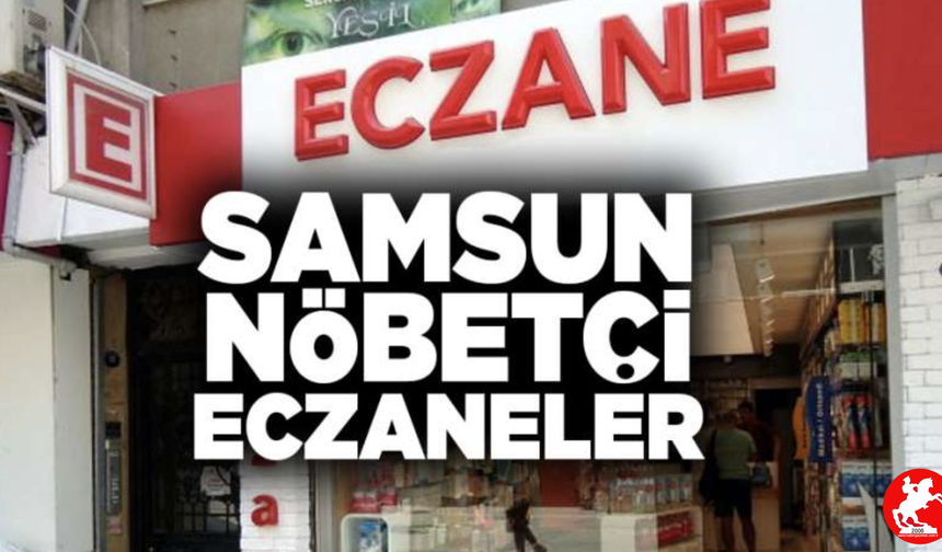 💊 Samsun’da Pazar Gecesi Sağlık Nöbeti: Hangi Eczane Nerede Açık?
