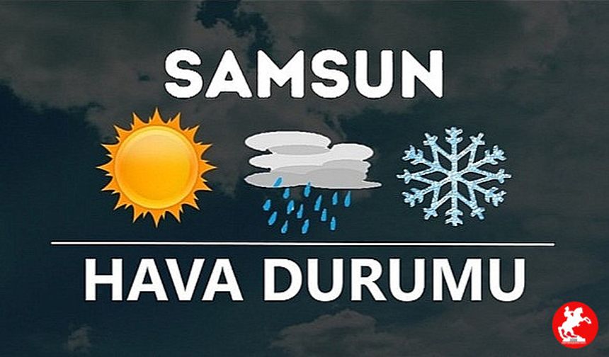 ☔ Pazar Günü Plan Yapanlar Dikkat: Samsun’da Gün Boyu Yağış Bekleniyor