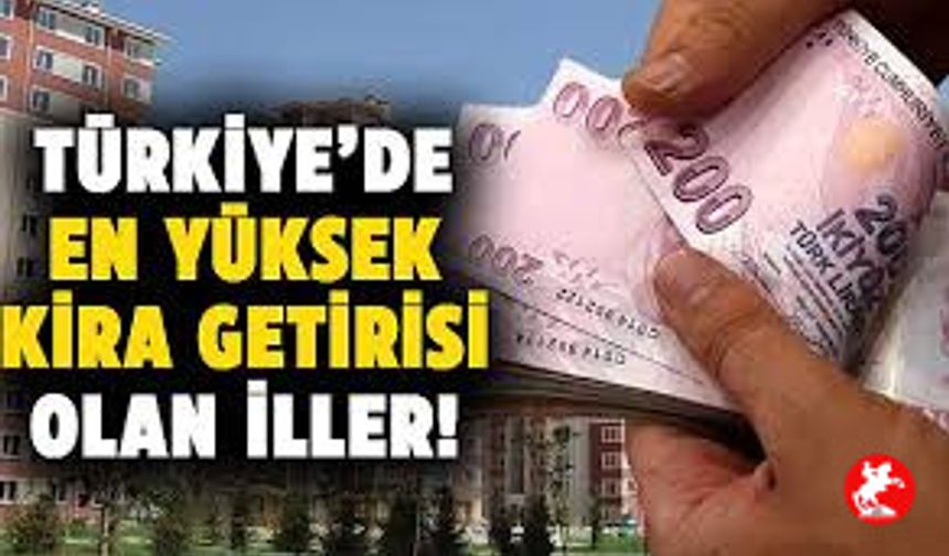 Türkiye Genelinde En Yüksek Kira Olan İller