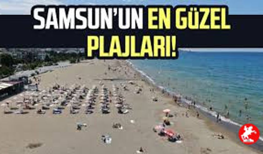Yaz Tatilinin Vazgeçilmezi Samsun Plajları
