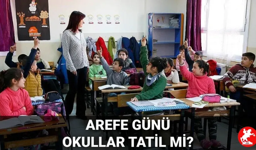 Arefe günü (yarın) resmi tatil mi, yarım gün mü?