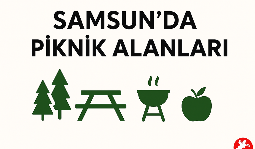 Samsun Piknik Alanları
