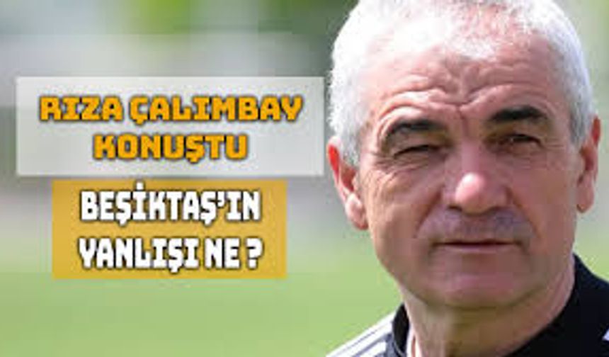 Rıza Çalımbay’dan Sert Beşiktaş Eleştirisi: “Bana Yanlış Yaptılar”
