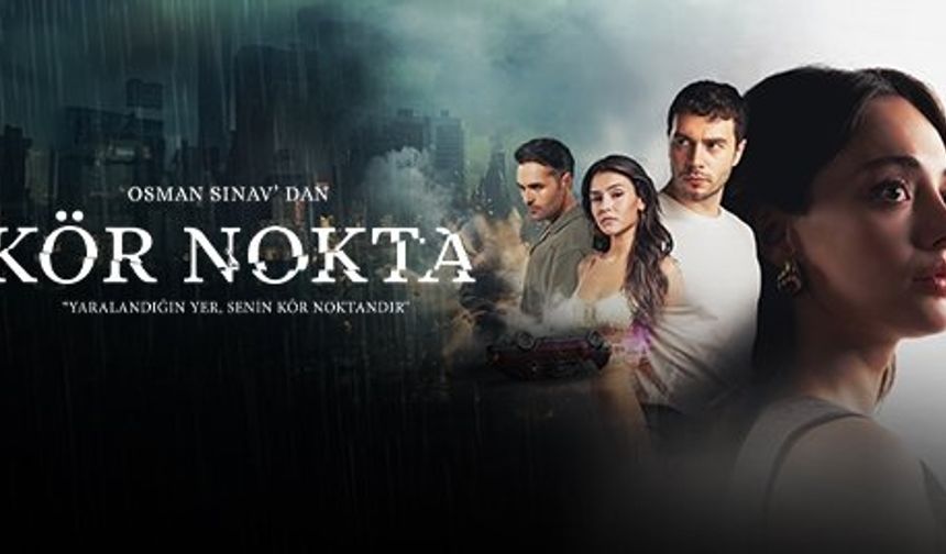 Kör Nokta Dizisinde Kimler Oynuyor?