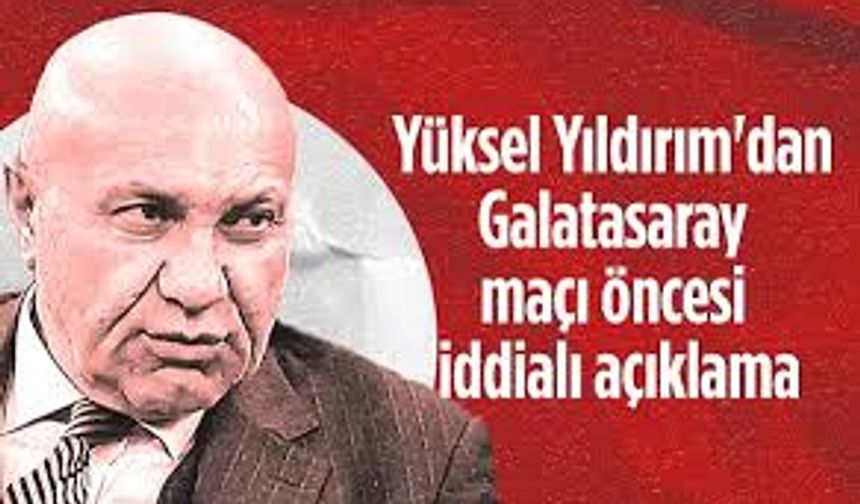 Başkan Yıldırım’dan Galatasaray Maçı Öncesi Net Mesaj: “Ali Sami Yen’e Galibiyet İçin Geliyoruz”