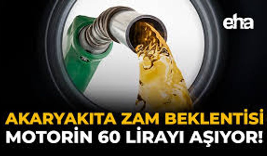 Akaryakıt Fiyatlarında Yeni Zam Sinyali: Motorin 60 TL Sınırına Dayanıyor