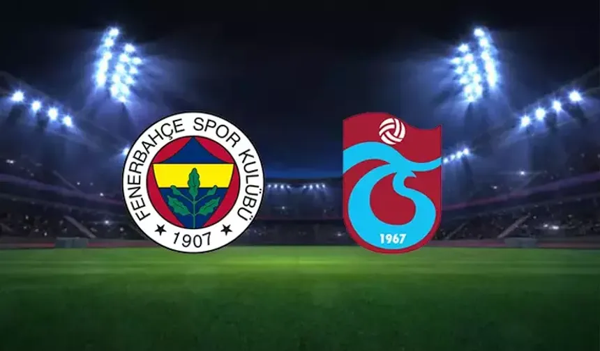 Trabzonspor - Fenerbahçe Derbisi Ne Zaman? Saat Kaçta, Hangi Kanalda?