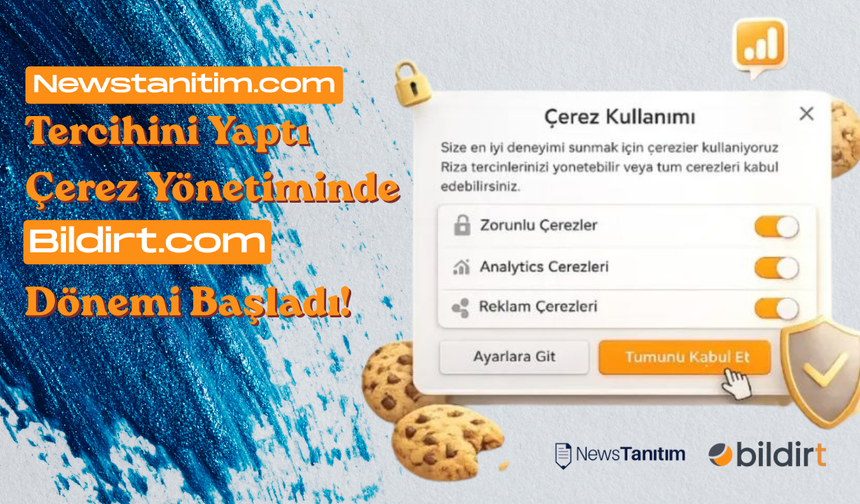 Newstanitim.com Tercihini Yaptı: Çerez Yönetiminde Bildirt.com Dönemi Başladı!