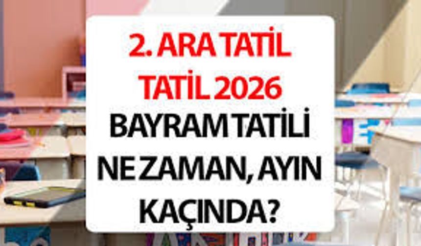 Ara Tatil ve Bayram Tatili Birleşti: Okullar Ne Kadar Kapalı?