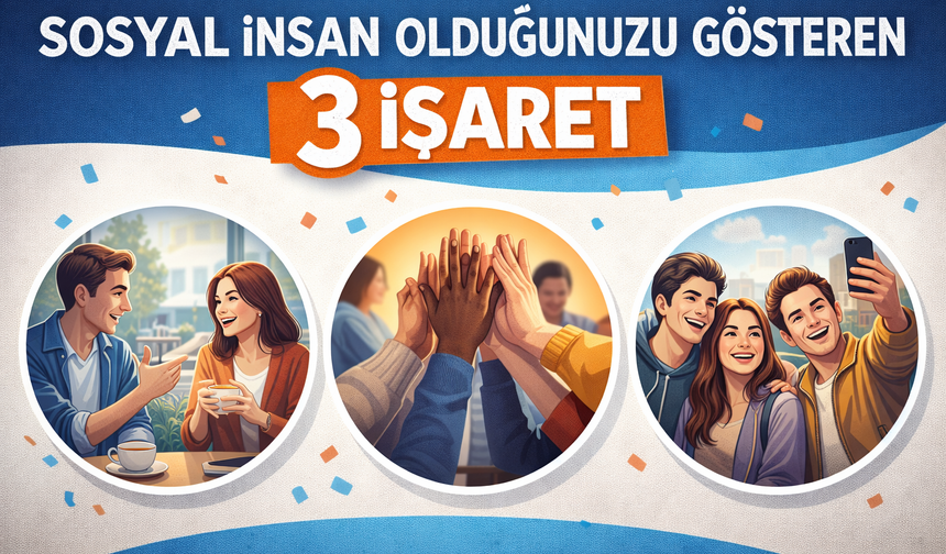 Dışa Dönük Bir İnsan Olduğunuzu Gösteren 3 İşaret