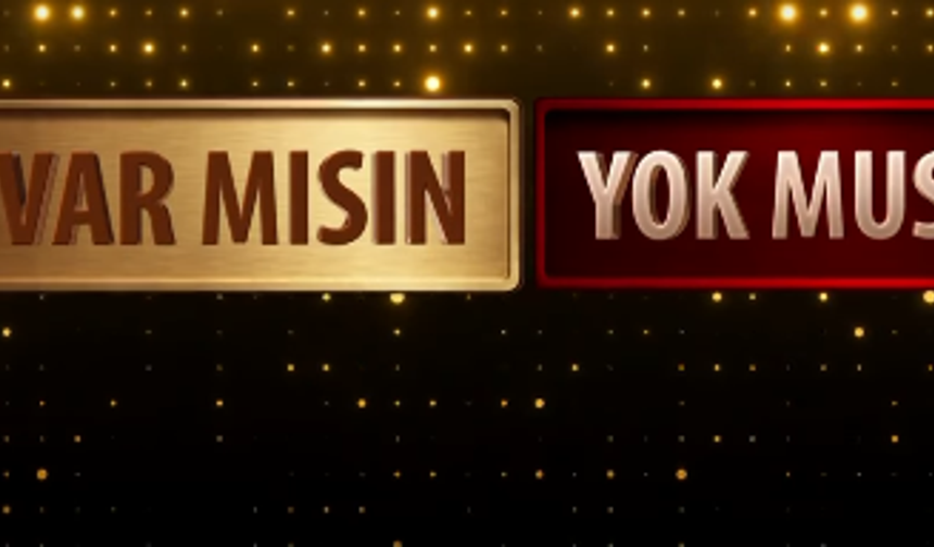 Var Mısın Yok Musun Ekranlara Geri Dönüyor