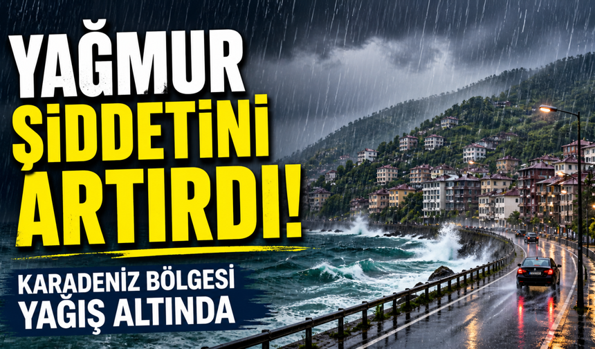 Yağmur Şiddetini Artırdı! Karadeniz Bölgesi Yağış Altında