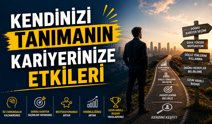 Kendinizi Tanımanın Kariyerinize Etkileri