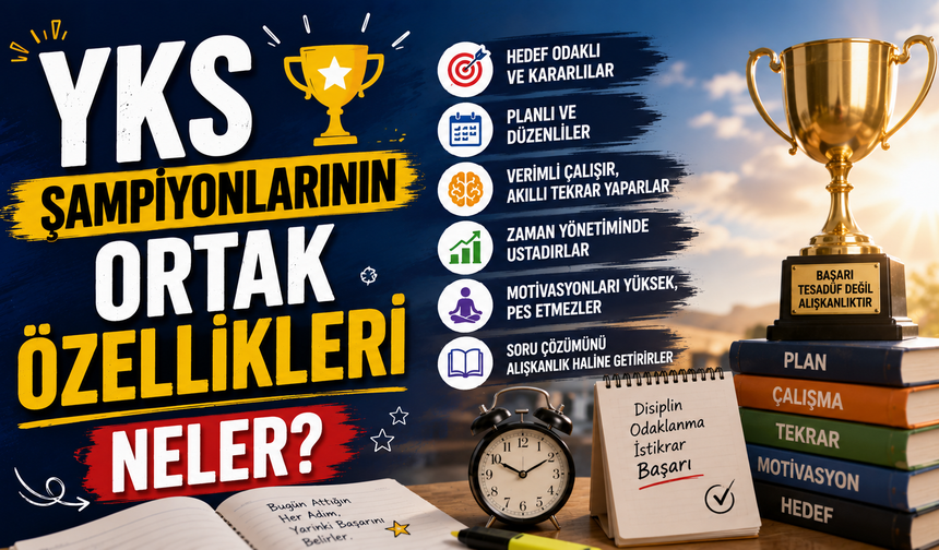 YKS Şampiyonlarının Ortak Özellikleri Neler?